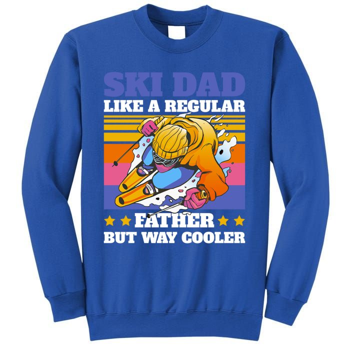 Ski Dad Like A Regular Dad But Way Cooler For Fathers Day Gift Sweatshirt