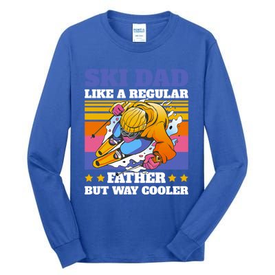 Ski Dad Like A Regular Dad But Way Cooler For Fathers Day Gift Tall Long Sleeve T-Shirt