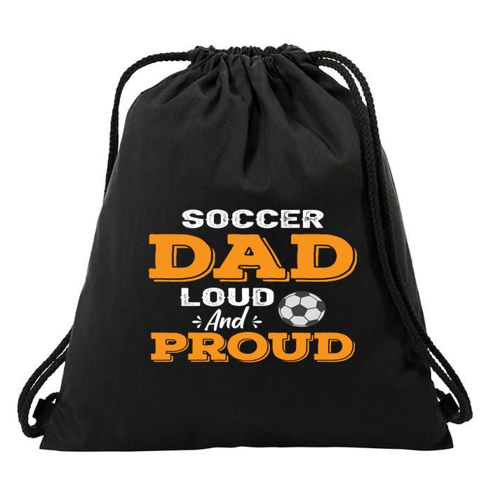 Soccer Dad Loud And Proud Gift Drawstring Bag