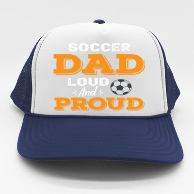 Soccer Dad Loud And Proud Gift Trucker Hat