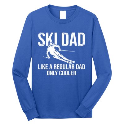 Ski Dad Like A Regular Dad Only Cooler Happy Father Day Funny Gift Long Sleeve Shirt