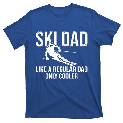 Ski Dad Like A Regular Dad Only Cooler Happy Father Day Funny Gift T-Shirt