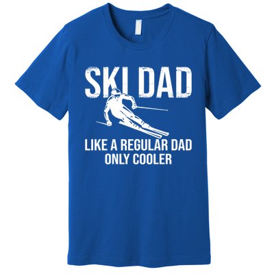 Ski Dad Like A Regular Dad Only Cooler Happy Father Day Funny Gift Premium T-Shirt