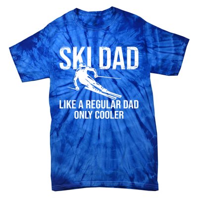 Ski Dad Like A Regular Dad Only Cooler Happy Father Day Funny Gift Tie-Dye T-Shirt