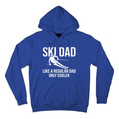 Ski Dad Like A Regular Dad Only Cooler Happy Father Day Funny Gift Tall Hoodie