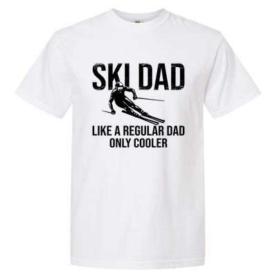 Ski Dad Like A Regular Dad Only Cooler Happy Father Day Funny Gift Garment-Dyed Heavyweight T-Shirt