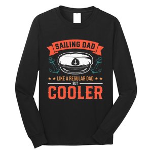 Sailing Dad Like A Regular Dad But Cooler Dad Captain Boat Long Sleeve Shirt