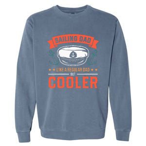 Sailing Dad Like A Regular Dad But Cooler Dad Captain Boat Garment-Dyed Sweatshirt