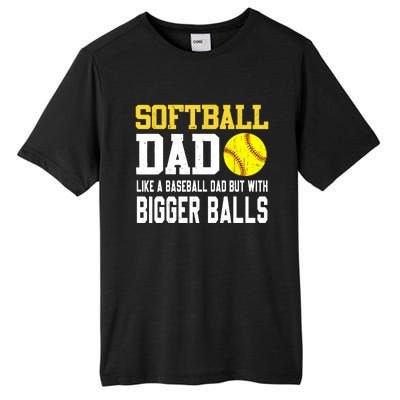 Softball Dad Like A Baseball But With Bigger Balls Fathers Tall Fusion ChromaSoft Performance T-Shirt