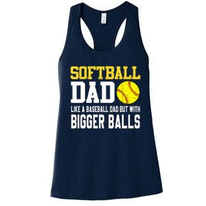 Softball Dad Like A Baseball But With Bigger Balls Fathers Women's Racerback Tank