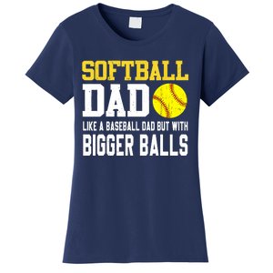 Softball Dad Like A Baseball But With Bigger Balls Fathers Women's T-Shirt