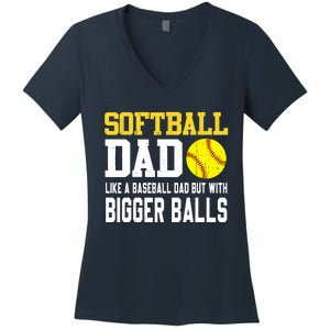 Softball Dad Like A Baseball But With Bigger Balls Fathers Women's V-Neck T-Shirt