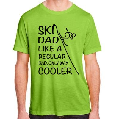 Ski Dad Like A Regular Dad Only Way Cooler Cute Gift Daddy Skier Gift Adult ChromaSoft Performance T-Shirt