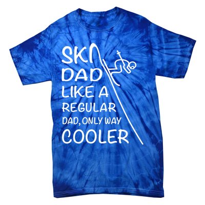 Ski Dad Like A Regular Dad Only Way Cooler Cute Gift Daddy Skier Gift Tie-Dye T-Shirt