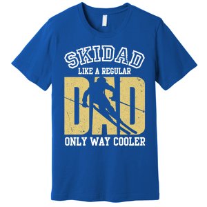 Ski Dad Like A Regular Dad Only Way Cooler Gift Premium T-Shirt