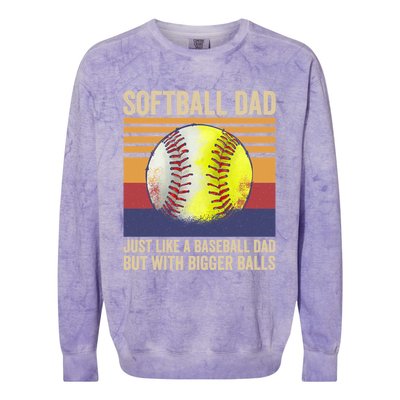 Softball Dad Like A Baseball Dad With Bigger Balls Vintage Gift Colorblast Crewneck Sweatshirt