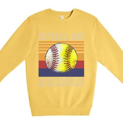 Softball Dad Like A Baseball Dad With Bigger Balls Vintage Gift Premium Crewneck Sweatshirt