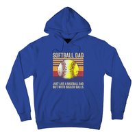 Softball Dad Like A Baseball Dad With Bigger Balls Vintage Gift Hoodie