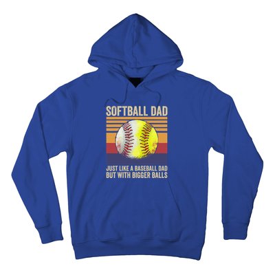 Softball Dad Like A Baseball Dad With Bigger Balls Vintage Gift Hoodie