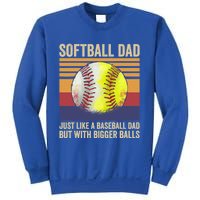 Softball Dad Like A Baseball Dad With Bigger Balls Vintage Gift Sweatshirt