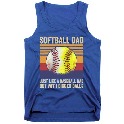 Softball Dad Like A Baseball Dad With Bigger Balls Vintage Gift Tank Top