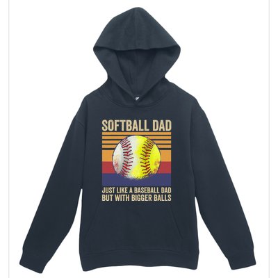 Softball Dad Like A Baseball Dad With Bigger Balls Vintage Gift Urban Pullover Hoodie