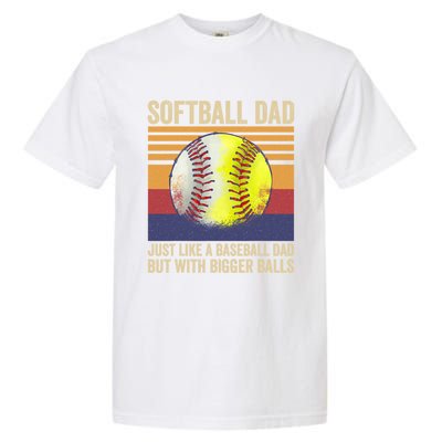 Softball Dad Like A Baseball Dad With Bigger Balls Vintage Gift Garment-Dyed Heavyweight T-Shirt