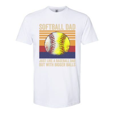 Softball Dad Like A Baseball Dad With Bigger Balls Vintage Gift Softstyle CVC T-Shirt