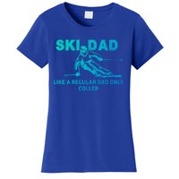 Ski Dad Like A Regular Dad Only Cooler Funny Skiing Gift Women's T-Shirt