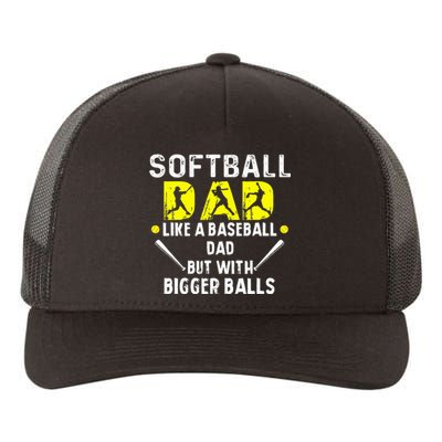 Softball Dad like a Baseball Dad but with Bigger Balls Funny Yupoong Adult 5-Panel Trucker Hat