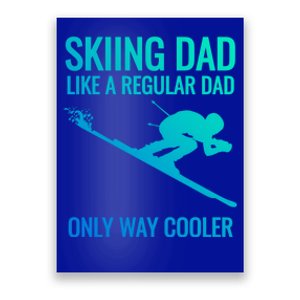 Skiing Dad Like A Regular Dad But Way Cooler Ski Gift Meaningful Gift Poster