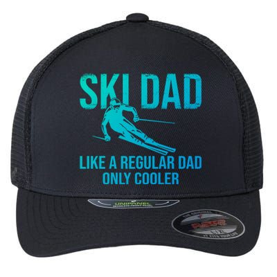 Ski Dad Like A Regular Dad Only Cooler Happy Father Day Funny Gift Flexfit Unipanel Trucker Cap