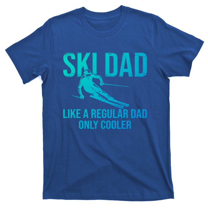 Ski Dad Like A Regular Dad Only Cooler Happy Father Day Funny Gift T-Shirt