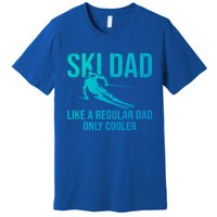 Ski Dad Like A Regular Dad Only Cooler Happy Father Day Funny Gift Premium T-Shirt