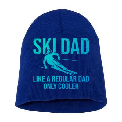 Ski Dad Like A Regular Dad Only Cooler Happy Father Day Funny Gift Short Acrylic Beanie