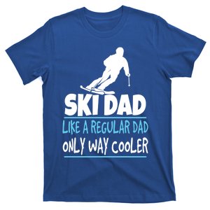 Ski Dad Like A Regular Dad Only Way Cooler Wintersport Gift T-Shirt