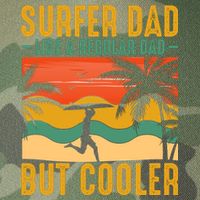 Surfer Dad Like Regular Dad But Cooler | Surfing Dad Legacy Tie Dye Trucker Hat
