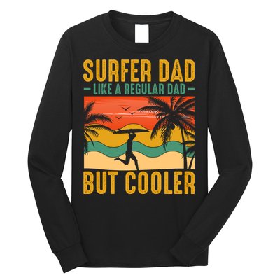 Surfer Dad Like Regular Dad But Cooler | Surfing Dad Long Sleeve Shirt