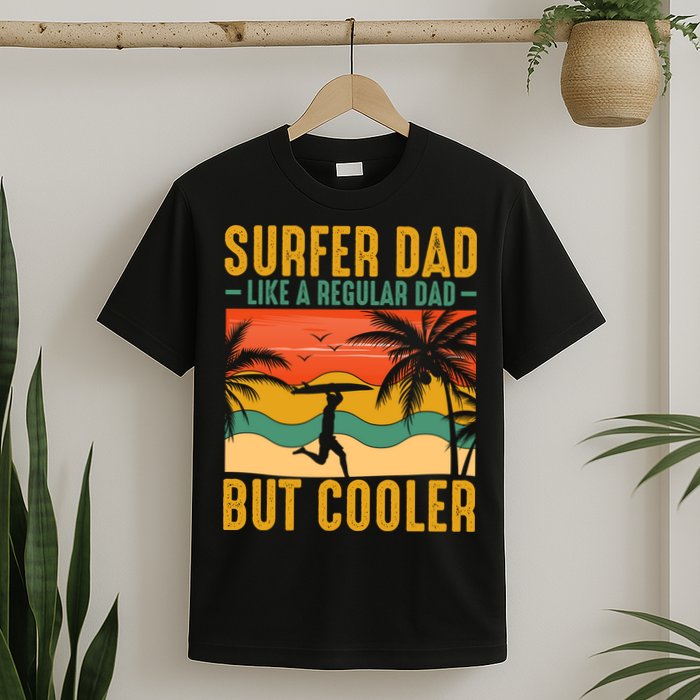 Surfer Dad Like Regular Dad But Cooler | Surfing Dad T-Shirt