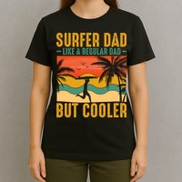 Surfer Dad Like Regular Dad But Cooler | Surfing Dad T-Shirt