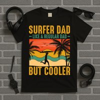 Surfer Dad Like Regular Dad But Cooler | Surfing Dad T-Shirt