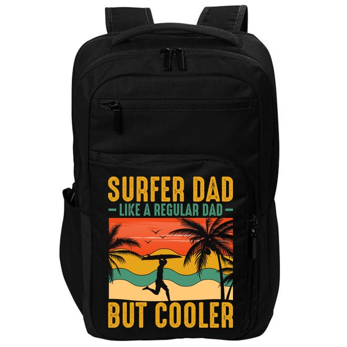 Surfer Dad Like Regular Dad But Cooler | Surfing Dad Impact Tech Backpack