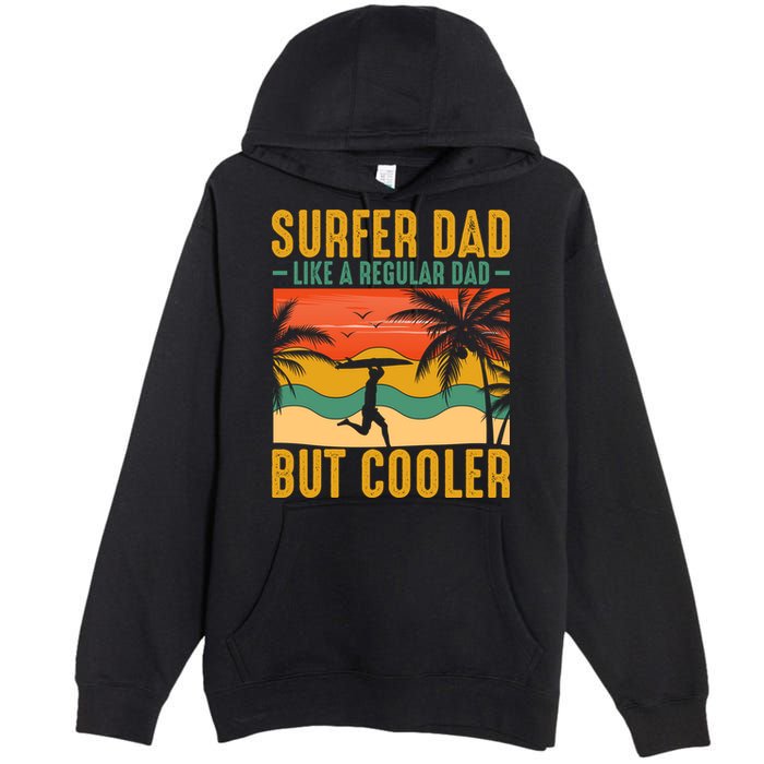 Surfer Dad Like Regular Dad But Cooler | Surfing Dad Premium Pullover Hoodie
