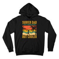 Surfer Dad Like Regular Dad But Cooler | Surfing Dad Tall Hoodie