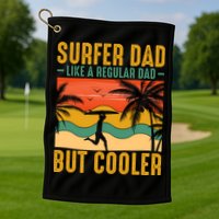 Surfer Dad Like Regular Dad But Cooler | Surfing Dad Golf Towel