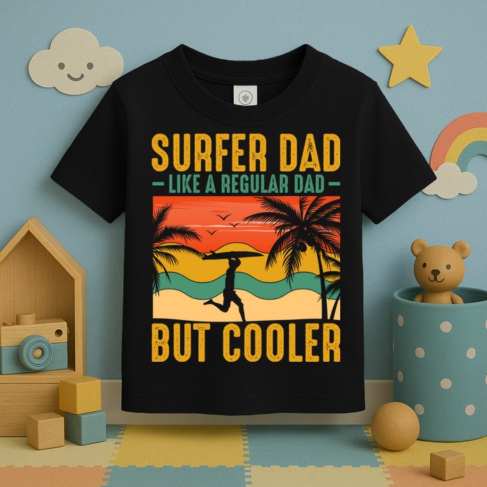 Surfer Dad Like Regular Dad But Cooler | Surfing Dad Toddler T-Shirt