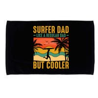 Surfer Dad Like Regular Dad But Cooler | Surfing Dad Microfiber Hand Towel
