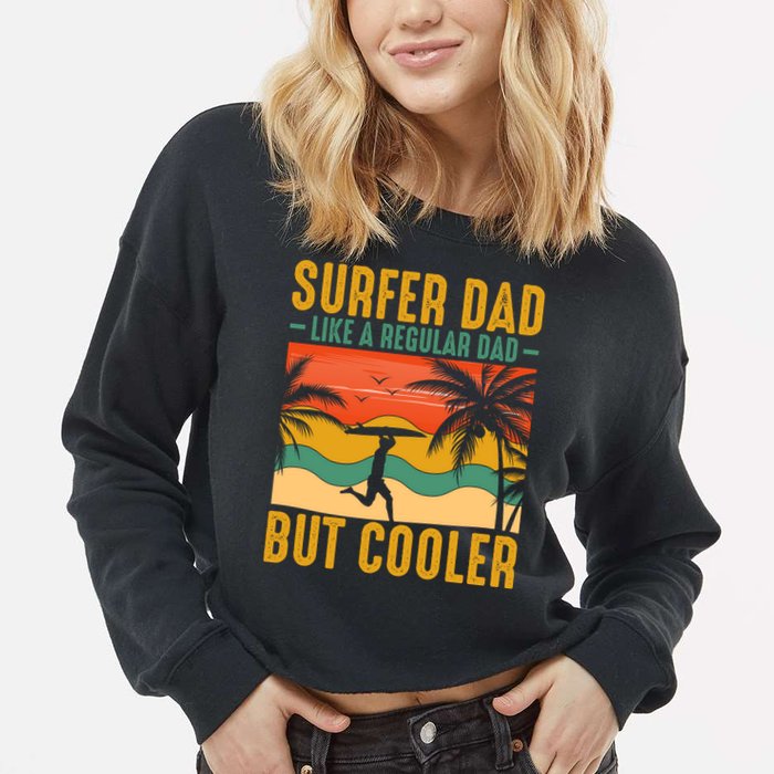 Surfer Dad Like Regular Dad But Cooler | Surfing Dad Cropped Pullover Crew
