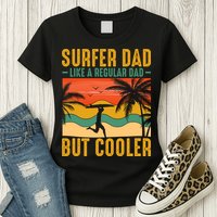 Surfer Dad Like Regular Dad But Cooler | Surfing Dad Womens T-Shirt
