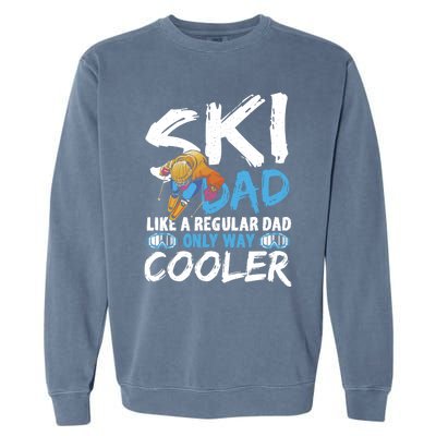 Ski Dad Like A Regular Dad Only Way Cooler Skiing Skier Gift Garment-Dyed Sweatshirt